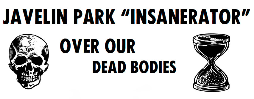 Javelin park insanerator over our dead bodies
